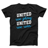 United We Play United We Win Unisex T-Shirt